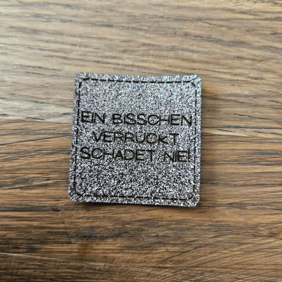 Patch - 4x4cm - Glitzer - Ein bisschen verrückt Grau