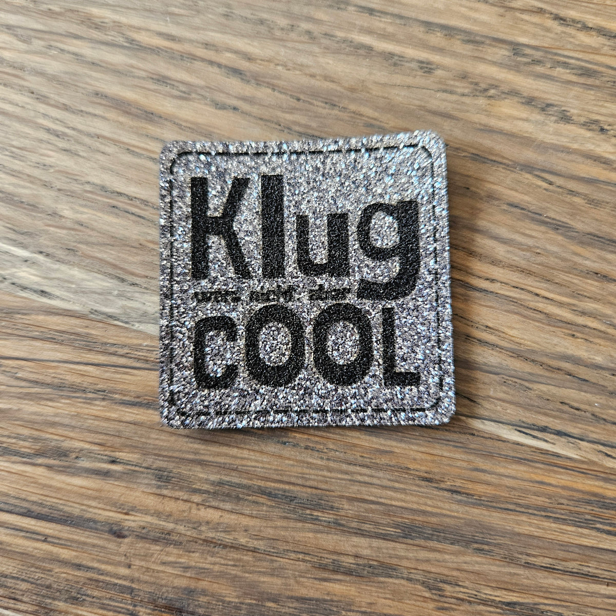 Patch - 4x4cm - Glitzer - Klug wars nicht... Grau