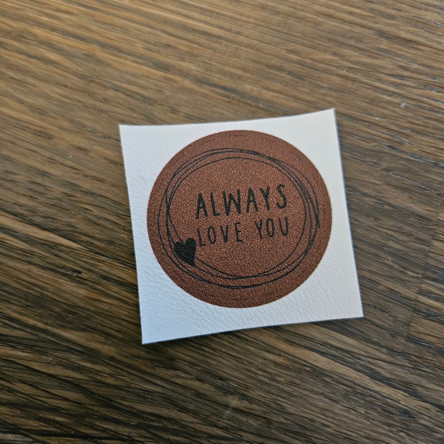 Kunstlederlabel - Always Love you Rund Braun
