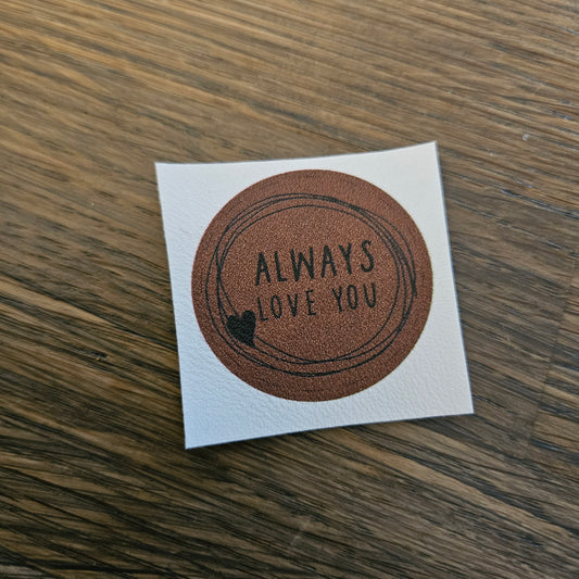Kunstlederlabel - Always Love you Rund Braun