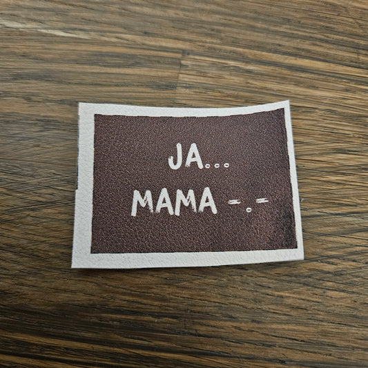 Kunstlederlabel - Ja... Mama -.-