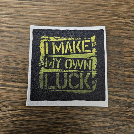 Kunstlederlabel - I Make my own luck Grün