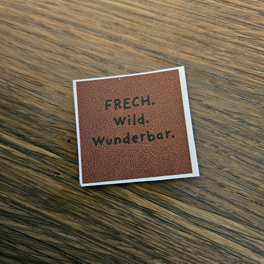 Kunstlederlabel - Frech.Wild.Wunderbar Braun